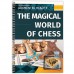 The Magical World of Chess The Magical World of Chess
